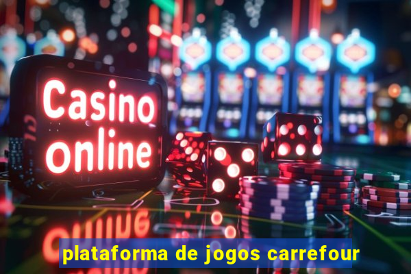 plataforma de jogos carrefour